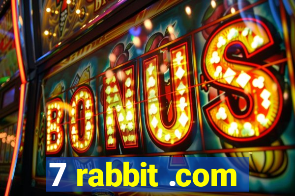 7 rabbit .com